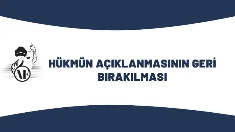 Hükmün Açıklanmasının Geri Bırakılması